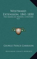 westward extension 1841-1850 1163290394 Book Cover