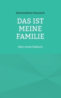 Das ist meine Familie: Mein erstes Malbuch 3756883809 Book Cover