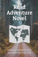 Read Adventure Novel: Characteristics Of Adventure Fiction: Adventure Novels null Book Cover