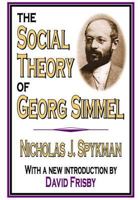 The Social Theory of Georg Simmel 0765805715 Book Cover