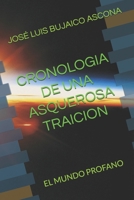 CRONOLOGIA DE UNA ASQUEROSA TRAICION: EL MUNDO PROFANO B0FWXLXQKF Book Cover