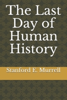 The Last Day of Human History B08TRLB7V6 Book Cover