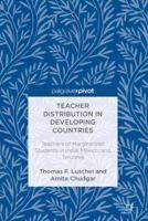 Teacher Distribution in Developing Countries: Teachers of Marginalized Students in India, Mexico, and Tanzania 1137579250 Book Cover