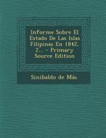 Informe Sobre El Estado De Las Islas Filipinas En 1842, 2... 1021585327 Book Cover