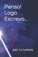 Penso Logo Escrevo: livro de poemas, pensamentos e outros... (Portuguese Edition) 1792148038 Book Cover