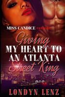 Giving My Heart To An Atlanta Street King 1977608760 Book Cover