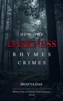 How the Darkness Rhymes Crimes Whispers of Mystery in Poems of Crime and Shadows 9373144219 Book Cover