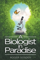 A Biologist in Paradise B0C49W263S Book Cover