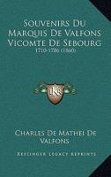 Souvenirs Du Marquis De Valfons Vicomte De Sebourg: 1710-1786 (1860) 1247076954 Book Cover