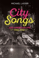 City Songs and American Life, 1900-1950 1580469523 Book Cover