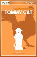 The Adventures of Tommy Cat: Volume One 1737937131 Book Cover