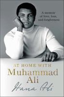 At Home with Muhammad Ali: A Memoir of Love, Loss and Forgiveness 0062917390 Book Cover