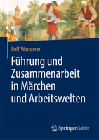 Führung Und Zusammenarbeit in Märchen Und Arbeitswelten 3658181664 Book Cover