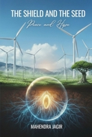 Shield and the Seed : Peace and Hope 1970283424 Book Cover
