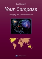 Your Compass: Living by the Law of Attraction 3907147391 Book Cover