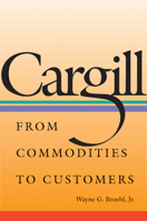 Cargill: From Commodities to Customers 0874518547 Book Cover