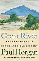 Great River: The Rio Grande in North American History. Vol. 1, Indians and Spain. Vol. 2, Mexico and the United States. 2 vols. in one 0819562513 Book Cover