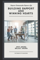 'Building Rapport' and 'Winning Hearts': Empower your communication to empower your relationships. B08P2C6C2K Book Cover