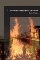 La noche mas brillante de todas: El incendio de Lagunillas de Agua 1507767668 Book Cover