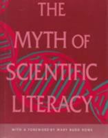 The Myth of Scientific Literacy 0813521963 Book Cover
