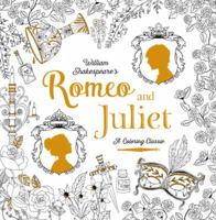 Romeo and Juliet: A Coloring Classic 1524701149 Book Cover