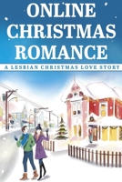 Online Christmas Romance A Lesbian Christmas Love Story: Books With Lesbian Characters B08RC4BM1R Book Cover