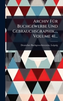 Archiv FÃ1/4r Buchgewerbe Und Gebrauchsgraphik..., Volume 41... (German Edition) 1024895785 Book Cover