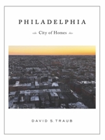 Philadelphia: City of Homes 1680980491 Book Cover