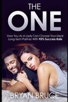 The One: How You As A Lady Can Choose Your Ideal Long-Term Partner With 95% Success Rate B08MSLXPMZ Book Cover