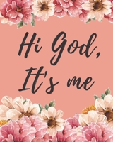 Hi God It's Me: 52 week Scripture, Pretty Floral Devotional & Guided Prayer Journal Includes Prayer Requests, Sermon Notes, Prayer Cards, Sermon Tracker, Inspirational Prompts Cute Notebook Planner fo 1671158806 Book Cover