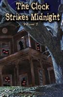 The Clock Strikes Midnight: Creepy stories to read in the dark 0692210067 Book Cover