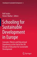 Schooling for Sustainable Development in Europe: Concepts, Policies and Educational Experiences at the End of the UN Decade of Education for Sustainable Development 331909548X Book Cover
