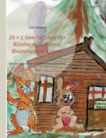 25 + 1 Geschichten für Kinder von Hasen, Blumen und Katern: Gutenachtgeschichten zum Vorlesen für 4 bis 8 Jahre (German Edition) 3769355520 Book Cover