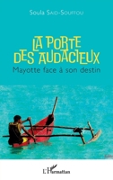 La porte des audacieux: Mayotte face à son destin (French Edition) 2343212015 Book Cover