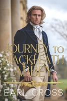 Journey To Blackheath Abbey: Book Six of the Regency of Fire Series B0FFGGG7NM Book Cover