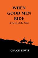 When Good Men Ride 059537896X Book Cover