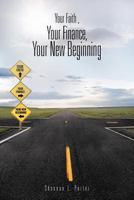 Your Faith, Your Finance, Your New Beginning 146857714X Book Cover
