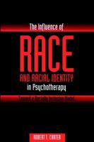 The Influence of Race and Racial Identity in Psychotherapy: Toward a Racially Inclusive Model (Wiley Series on Personality Processes) 0471571113 Book Cover