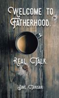 Welcome to Fatherhood.: Real Talk. 1595557288 Book Cover