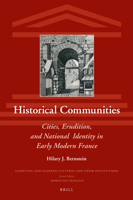 Historical Communities Cities, Erudition, and National Identity in Early Modern France 9004426469 Book Cover