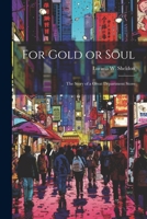 For Gold or Soul: The Story of a Great Department Store 1022062603 Book Cover