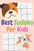 Best Sudoku For Kids: 50 Best Sudoku For Beginner Children. Have fun! Age 4-8 B089D3FPF9 Book Cover