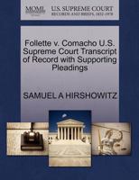 Follette v. Comacho U.S. Supreme Court Transcript of Record with Supporting Pleadings 1270600389 Book Cover