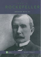 John D. Rockefeller: Anointed with Oil (Oxford Portraits) 0195121473 Book Cover