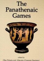 The Panatheniac Games: Proceedings of an International Conference Held at the University of Athens, May 11-12, 2004 1842172212 Book Cover