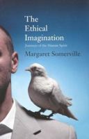 The Ethical Imagination: CBC Massey Lectures 0887847471 Book Cover