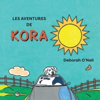 Les adventures de Kora: Deuxième édition (French Edition) 1777410355 Book Cover