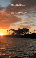 I did it... my way: Ein Wanderer zwischen den Welten (German Edition) 3819251669 Book Cover
