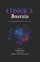Cosmica Inerzia: Poesie suggeritemi dall’universo e il suo dolore (Italian Edition) B0GZZVKTCM Book Cover