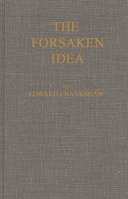 The Forsaken Idea: A Study of Viscount Milner 1014355281 Book Cover